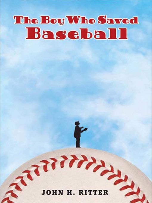 Title details for The Boy Who Saved Baseball by John Ritter - Available
